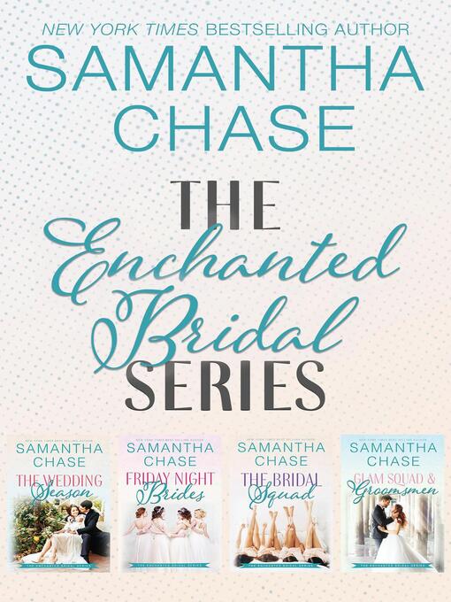 Title details for Enchanted Bridal Box Set by Samantha Chase - Available